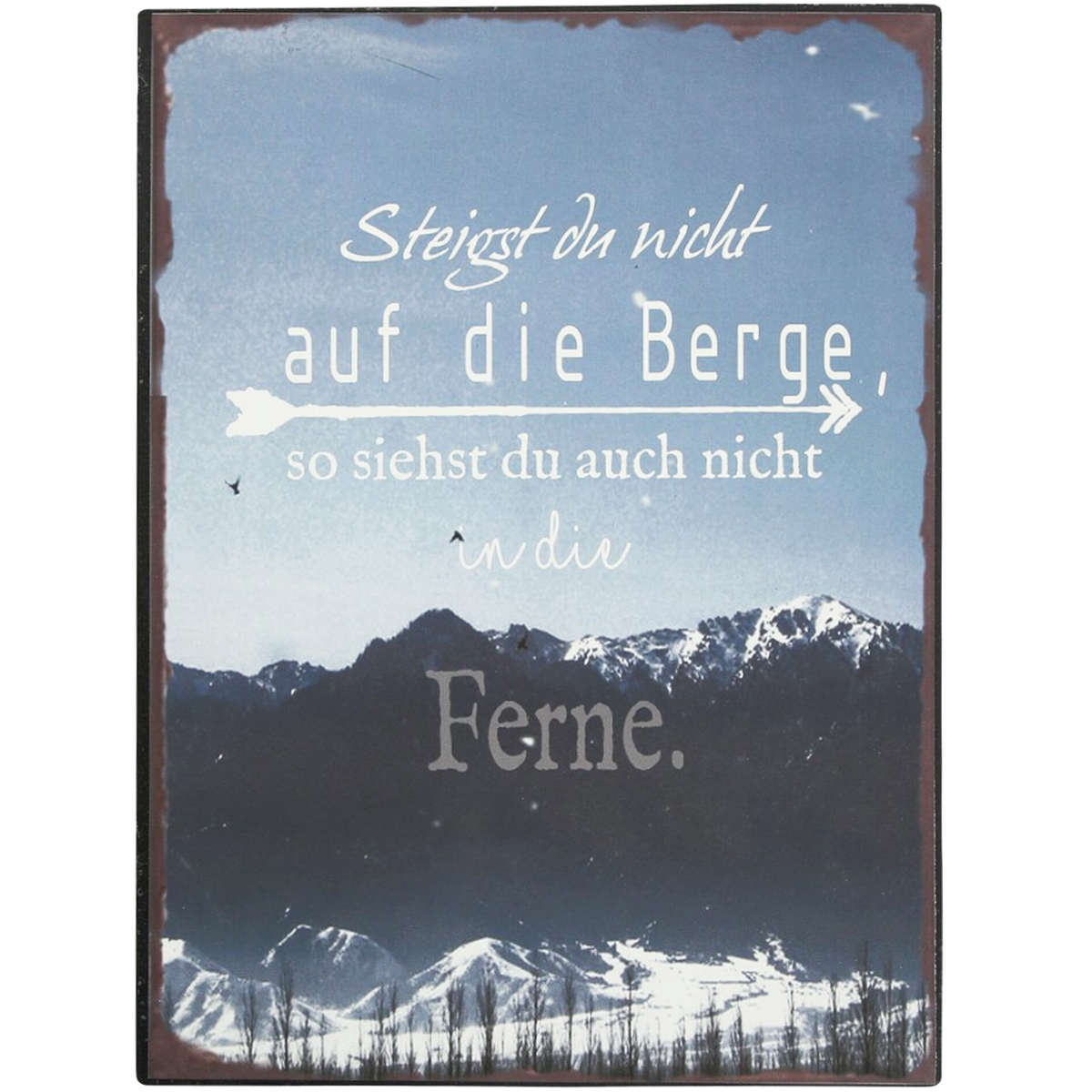 Wandschild Berge, Metallschild: Steigst du nicht auf die Berge, Boltze Home Collections