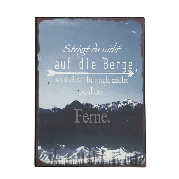Schild Berge Steigst du nicht 40x30cm Metall, Boltze